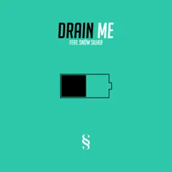 Drain Me (feat. Sn0w Silver) Song Lyrics