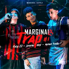 Marginais Trap #1 (feat. Meno Tody) - Single by Marginal Supply, Felp 22 & Jovem Dex album reviews, ratings, credits