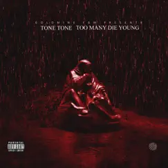 Too Many Die Young - Single by Tone Tone album reviews, ratings, credits