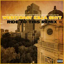 Westcoast Killa Shyt (Ride to This Remix) [feat. Slyzwicked & Hollow Tip] - Single by Yung Trim, JP tha Hustler & Lupah Phaiym album reviews, ratings, credits