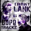 Dopetrackz Vs LankyLank SD (Slowdown Mix) album lyrics, reviews, download