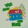 This Must Be the Place - Single album lyrics, reviews, download