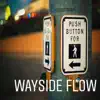 Wayside Flow - Single album lyrics, reviews, download