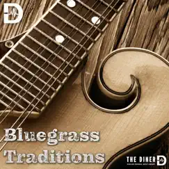 Bluegrass Traditions - Single by The Diner album reviews, ratings, credits