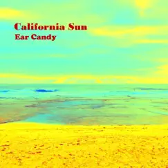 California Sun (feat. Darrel Beasant & Rhonnie Tant) - Single by Ear Candy album reviews, ratings, credits