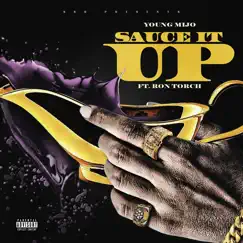 Sauce It Up (feat. Ron Torch) - Single by Young Mijo album reviews, ratings, credits