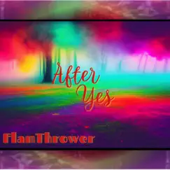 After Yes - Single by FlamThrower album reviews, ratings, credits