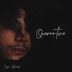 Quarantine - EP by Igor Black album reviews, ratings, credits
