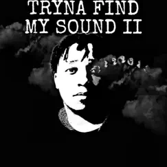 Tryna Find My Sound II - EP by 2mi album reviews, ratings, credits