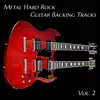 Metal Hard Rock Guitar Backing Tracks, Vol. 2 album lyrics, reviews, download