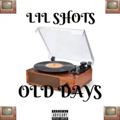 Old Days - Single by Lil Shots album reviews, ratings, credits