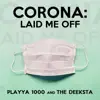 Corona Laid Me Off - Single album lyrics, reviews, download
