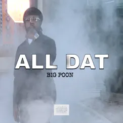 All Dat - Single by Big Poon album reviews, ratings, credits