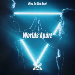 Worlds Apart - Single by Ojay On The Beat album reviews, ratings, credits