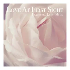 Love At First Sight - Single by Fractured Light Music album reviews, ratings, credits