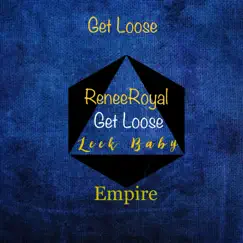 Get Loose - Single by ReneeRoyal album reviews, ratings, credits