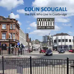 The Folk Who Live In Coatbridge - Single by Colin Scougall album reviews, ratings, credits