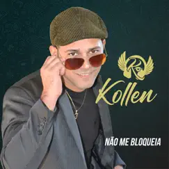Não Me Bloqueia - Single by Kollen album reviews, ratings, credits