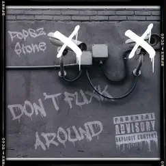 Don't F**k Around - Single by Popsz Stone album reviews, ratings, credits