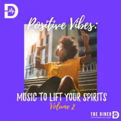 Positive Vibes: Music To Lift Your Spirits, Vol. 2 by The Diner album reviews, ratings, credits