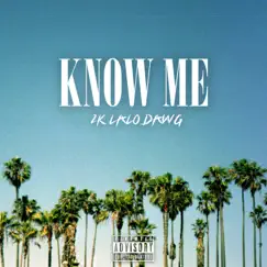 Know Me - Single by 2klalodawg album reviews, ratings, credits