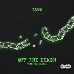 Off the Leash (Prod. Hustle) - Single by TAOG album reviews, ratings, credits