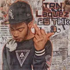 25 Talk - Single by TRN Laquez album reviews, ratings, credits