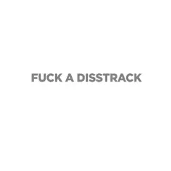 F**k a Disstrack (feat. Lil Drank & No Cap Nike) - Single by Colion Made the Beat album reviews, ratings, credits