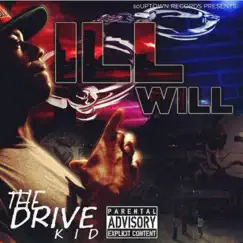 The Drive Kid (feat. Moneymakinwillz & Abstract) - Single by Ill Will album reviews, ratings, credits