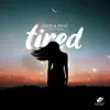 Tired (feat. Discomakers) - Single album lyrics, reviews, download