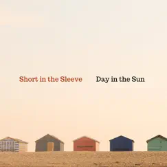 Day in the Sun - Single by Short in the Sleeve album reviews, ratings, credits