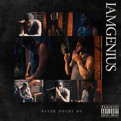 Never Doubt Me by IAmGenius album reviews, ratings, credits