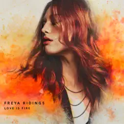 Love Is Fire - Single by Freya Ridings album reviews, ratings, credits