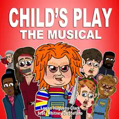 Child's Play the Musical (feat. Whitney Di Stefano) - Single by Logan Hugueny-Clark album reviews, ratings, credits