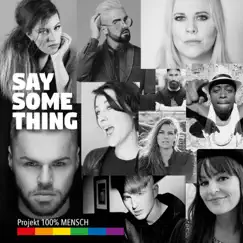Say Something - Single by Projekt 100% Mensch album reviews, ratings, credits