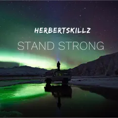 Stand Strong - Single by HerbertSkillz album reviews, ratings, credits