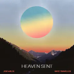 Heaven Sent (feat. Nate Traveller) - Single by Jon Wiilde album reviews, ratings, credits