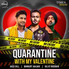 Quarantine With My Valentine by Jassie Gill, Mankirt Aulakh & Diljit Dosanjh album reviews, ratings, credits