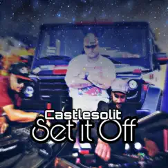 Set It Off - Single by Castlesolit album reviews, ratings, credits
