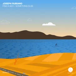 Find a Way / Something Else - Single by Joseph Rubiano album reviews, ratings, credits