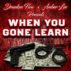 When You Gone Learn (feat. Amber Lee) Song Lyrics