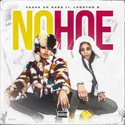 No Hoe (feat. Londynn B) - Single by Sasha Go Hard album reviews, ratings, credits