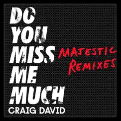 Do You Miss Me Much (Majestic Remixes) - Single by Craig David album reviews, ratings, credits