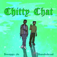 Chitty Chat - Single by Bandobrad & Swaggy Jo album reviews, ratings, credits