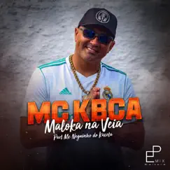 Maloka na Veia (feat. Mc Neguinho do Kacheta) - Single by MC Kbça album reviews, ratings, credits