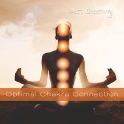 Optimal Chakra Connection by Matt Chanting album reviews, ratings, credits