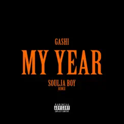 My Year REMIX (feat. Soulja Boy Tell 'Em) - Single by GASHI album reviews, ratings, credits