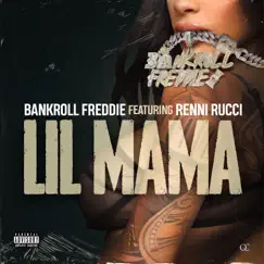 Lil Mama (feat. Renni Rucci) - Single by Bankroll Freddie album reviews, ratings, credits