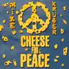 Cheese For Peace (Radio Edit - Remastered 2023) - Single album lyrics, reviews, download