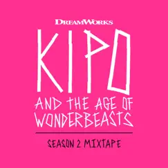Kipo and the Age of Wonderbeasts (Season 2 Mixtape) by Various Artists album reviews, ratings, credits